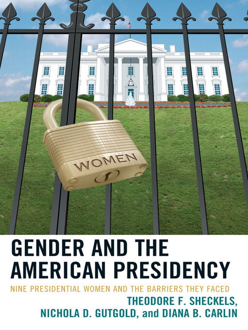 Title details for Gender and the American Presidency by Theodore F. Sheckels - Available